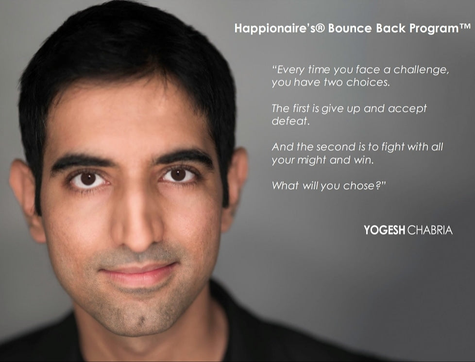 Happionaire’s® Bounce Back Program ™ - Yogesh Chabria